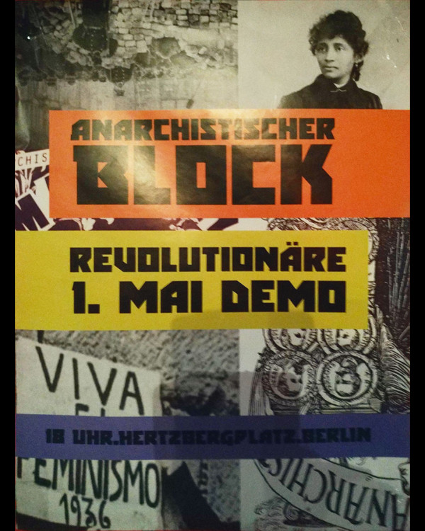 A poster with an orange, yellow, and purple block design reads: "Anarchistischer Block, Revolutionäre 1. Mai Demo, 18 Uhr, Hertzbergplatz, Berlin." Background images include historical photos.
