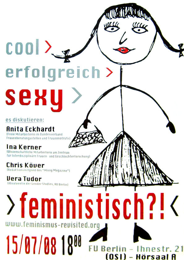 Poster mit einer gezeichneten Frau auf weißem Hintergrund. Text: "cool, erfolgreich, sexy &gt; feministisch?!" Veranstaltungsdetails: FU Berlin, 15.07.08, 18:00 Uhr, mit aufgelisteten Referent*innen.