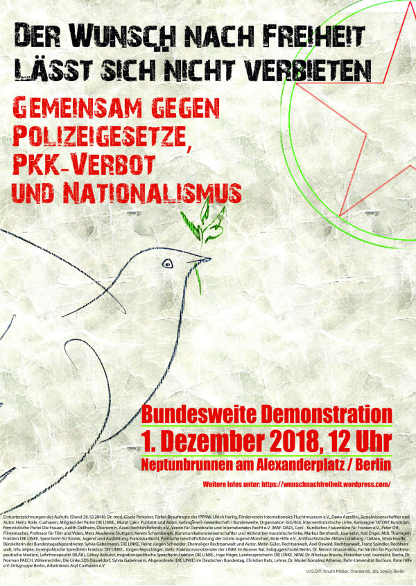 Das Poster zeigt den Slogan "Der Wunsch nach Freiheit lässt sich nicht verbieten" in schwarzer Schrift. Darunter steht in roter Schrift: "Gemeinsam gegen Polizeigesetze, PKK-Verbot und Nationalismus". Es zeigt eine gezeichnete Taube mit einem Olivenzweig. Rechts ist ein roter Stern in einem grünen Kreis. Unten steht: "Bundesweite Demonstration 1. Dezember 2018, 12 Uhr Neptunbrunnen am Alexanderplatz/Berlin". Der Hintergrund ist hell mit einer texturierten Oberfläche. Weitere Details sind unten in kleinerer Schrift.