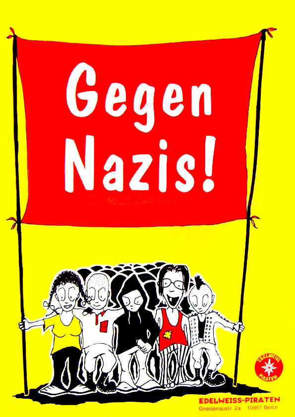 Auf einem leuchtend gelben Plakat sind sechs verschiedene Comic-Figuren zu sehen, die ein rotes Banner mit der Aufschrift "Gegen Nazis" in weißer Schrift halten. Am unteren Rand steht in roter Schrift "Edelweiß-Piraten".