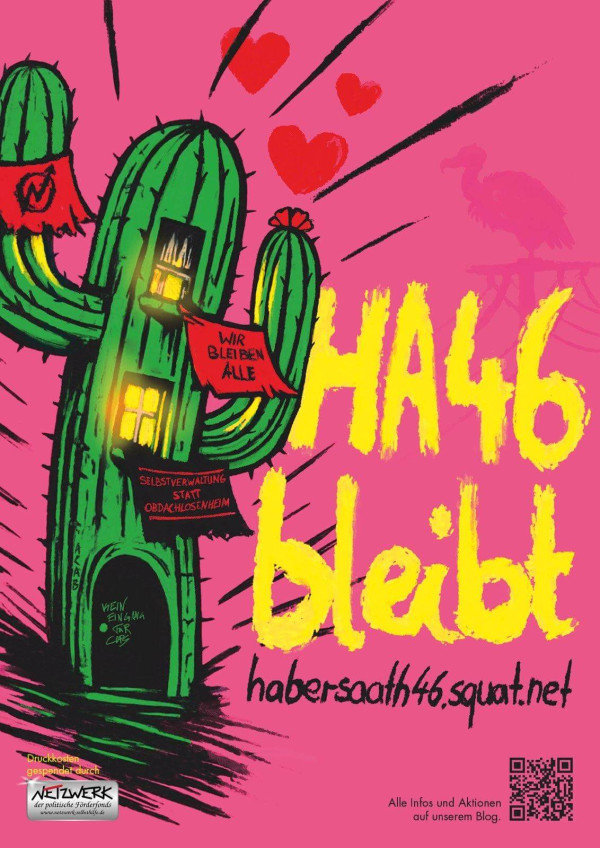 Ein Plakat mit einem großen grünen Kaktus auf rosa Hintergrund. Der Kaktus hat Fenster und Türen, mit gelbem Licht, und trägt rote Banner mit den Texten: "Wir bleiben alle" und "Selbstverwaltung statt Obdachlosenheim". Oben sind rote Herzen. Der Text "HA46 bleibt" ist in gelber, handgeschriebener Schrift rechts platziert. Unten steht "habersaath46.squat.net".