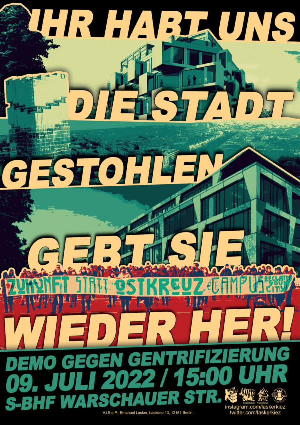 Protest poster in teal and orange tones. Text: "Ihr habt uns die Stadt gestohlen, Gebt sie wieder her!" Below: "Demo gegen Gentrifizierung, 09. Juli 2022, 15:00 Uhr, S-Bhf Warschauer Str." Features buildings and a crowd.
