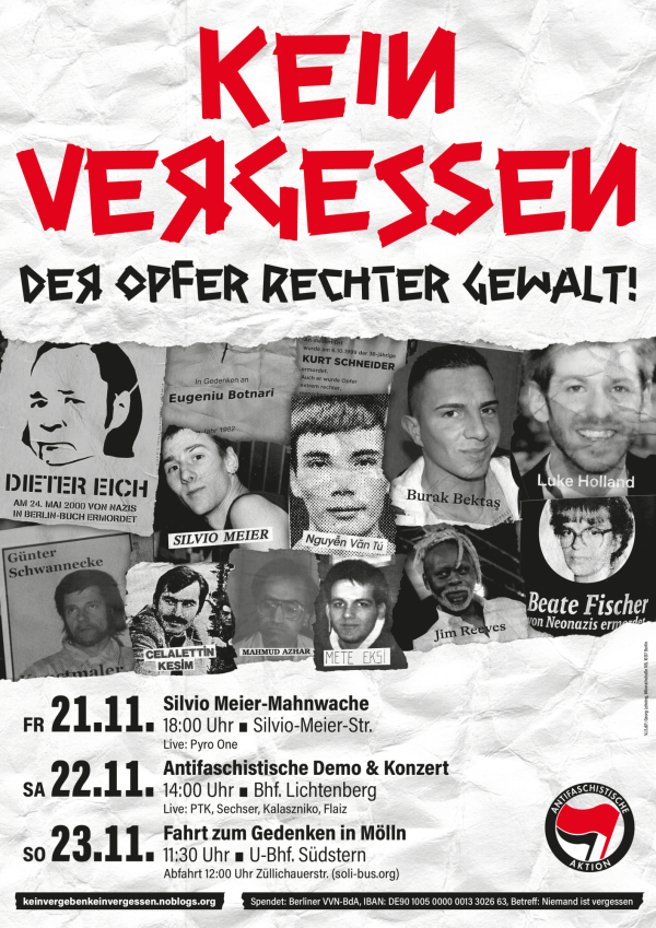 Ein Poster mit dem Titel "Kein Vergessen der Opfer rechter Gewalt!" in roter und schwarzer Schrift auf weißem Hintergrund. Darunter sind schwarz-weiße Bilder von mehreren Personen mit ihren Namen: Dieter Eich, Silvio Meier, Burak Bektaş, Luke Holland, Beate Fischer, und andere. Unten stehen Veranstaltungshinweise für den 21.-23.11., einschließlich einer Mahnwache und Demonstration. Ein Logo der Antifaschistischen Aktion ist rechts unten zu sehen.