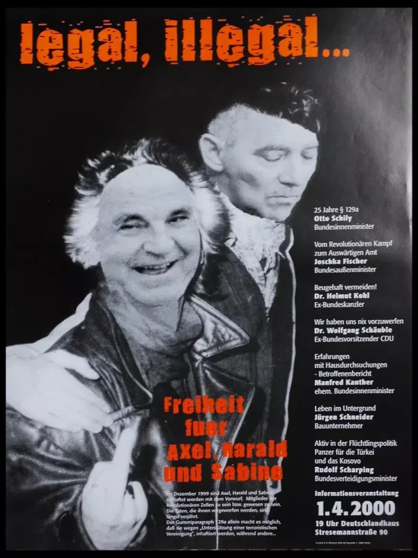Schwarz-weißes Plakat mit zwei lächelnden Menschen. Oben steht in oranger Schrift "legal, illegal...". Darunter "Freiheit für Axel, Harald und Sabine" in orange. Zusätzlicher Text in Weiß auf der rechten Seite.