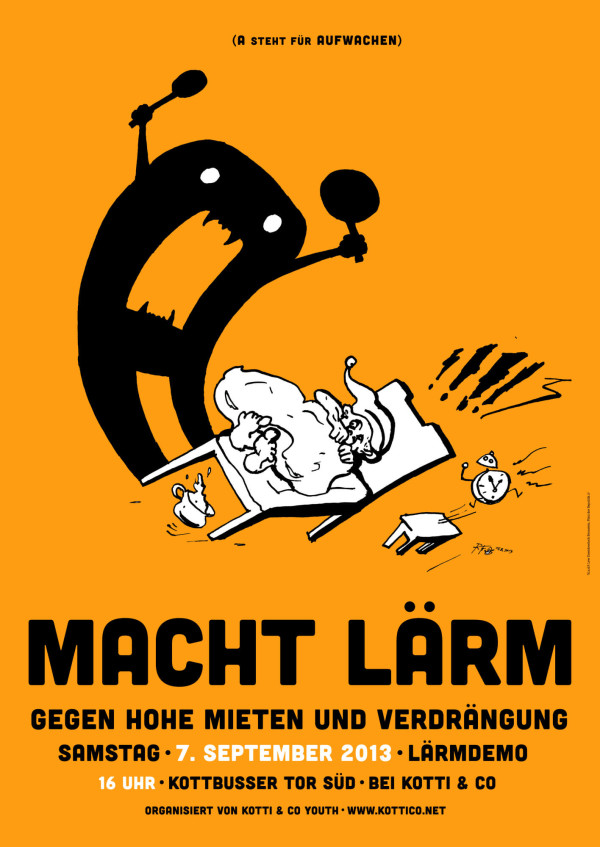 A bright orange poster features a black figure with a megaphone waking a sleeping person. Text reads: "(A steht für aufwachen) Macht Lärm gegen hohe Mieten und Verdrängung." Event details include "Samstag, 7. September 2013, 16 Uhr, Kottbusser Tor Süd."